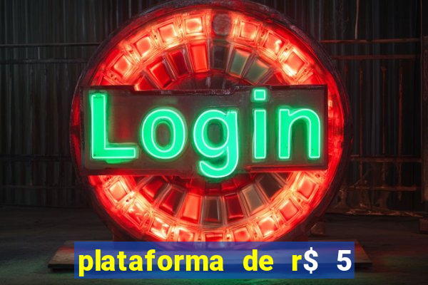 plataforma de r$ 5 para jogar